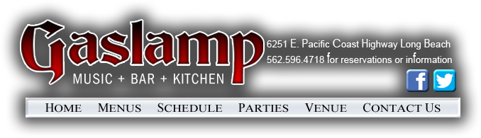 the Gaslamp Restaurant & Bar - 6251 E. PCH Long Beach, CA 90803 - 562-596-4718