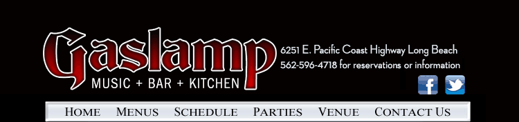 the Gaslamp Restaurant & Bar - 6251 E. PCH Long Beach, CA 90803 - 562-596-4718
